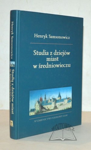 SAMSONOWICZ Henryk, Studies in the history of cities in the Middle Ages.