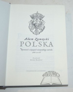 ZAMOYSKI Adam, Polonia. Storia di una nazione straordinaria 966-2008.
