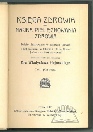 HOJNACKI Władysław, Księga zdrowia czyli nauka pielęgnowania zdrowia.