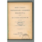 ROSTAFIŃSKI J.[ózef], Zbiory i zakłady przyrodnicze i lekarskie Krakowa.