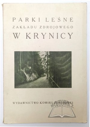 CHODZICKI Edward, Objaśnienia do planu zagospodarowania terenów leśno-parkowych państwowego zdrojowiska Krynica 1927.