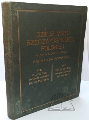 DZIEJE Miast Rzeczypospolitej Polskiej. Polska w słowie i obrazach.