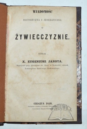 JANOTA Eugene X., Historical and jeographical news about the Żywiec region.