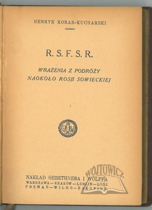 KORAB - Kucharski Henryk, R.S.F.S.R. Impressioni di un viaggio nella Russia sovietica.
