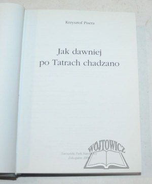 PISERA Krzysztof, Jak se v minulosti chodilo po Tatrách.