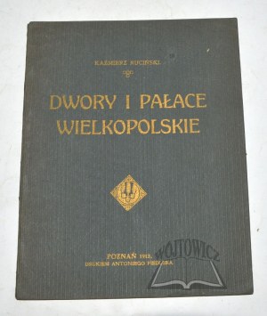 RUCIŃSKI Kazimierz, Dwory i pałace wielkopolskie.