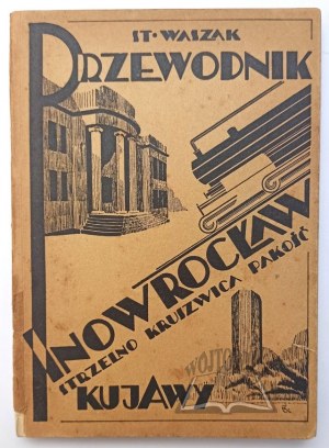 WASZAK Stanisław, Průvodce Inowrocławem a Kujavami (Kruszwica, Strzelno Pakość).