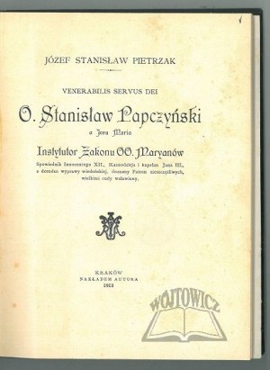 PIETRZAK Józef Stanisław, Venerabilis servus Dei O. Stanisław Papczyński a Jesu Maria.