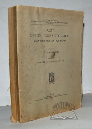 (I più antichi documenti del Concistoro di Leopoli). Acta Officii Consistorialis Leopoliensis Antiquissima.