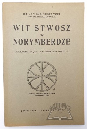 ZUBRZYCKI Jan Sas, Wit Stwosz in Nuremberg.