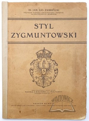 ZUBRZYCKI Sas Jan, Sigismund style as a shade of Renaissance art in Poland.