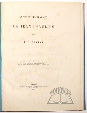 BEZIAT L. C., La vie et les travaux de Jean Hevelius.