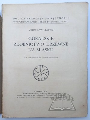 GŁADYSZ Mieczysław, Góralskie zdobnictwo drzewne na Śląsku.