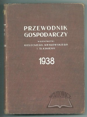 THE ECONOMIC GUIDE of the Kielce, Cracow and Silesian provinces.