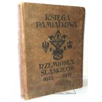 (RZEMIOSŁO ŚLĄSKIE). KSIĘGA Pamiątkowa Rzemiosła Śląskiego 1922-1932.