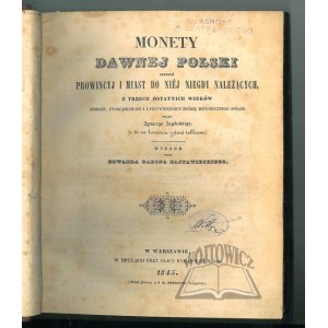 ZAGÓRSKI Ignacy, Monety dawnej Polski jako też prowincyj