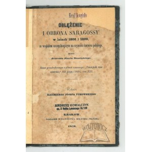 MROZIŃSKI Józef gen., Oblężenie i obrona Saragossy w latach 1808 i 1809,