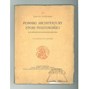 SZYDŁOWSKI Tadeusz, Pomniki architektury epoki piastowskiej we województwach krakowskiem i kieleckiem.