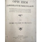 Gloger Z. - Królestwo Polskie, Prusy Wschodnie, Zachodnie, Wielkie Księstwo Poznańskie, Śląsk Pruski - Opis Ziem Zamieszkanych przez Polaków - Warszawa 1904/5 [liczne mapy, ilustracje]