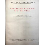Prof. dr. Feliks Kopera - Dzieje Malarstwa w Polsce - Komplet T.I-III [2 vol.], [ Oprawa oryginalna Fr. Radziszewskiego], Kraków 1925 - 1929