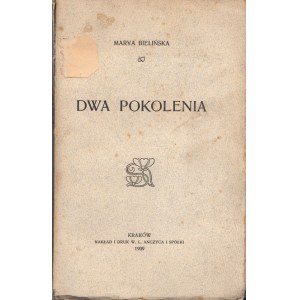 BIELIŃSKA MARYA - DWA POKOLENIA.