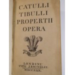 1749. CATULLI, TIBULLI, PROPERTI, Opera.