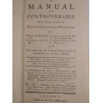 1744. TURBERVIL HENRY, A manual of controversies clearly demonstrating the truth of Catholick religion, by texts of Holy Scripture, councils of all ages, fathers of the first 500 years common sense and reason (…).