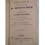 1827. BRÉGEAUT Rény Lous, Manuel Complet Théorique et Pratique du Dessinateur et de l'Imprimeur Lithographe. Seconde édition revue, corrigée, augmentée et ornée de douze lithographies. (…).