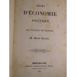 1845. CHEVALIER Michel, Cours d'économie politique fait au collége de France (...).