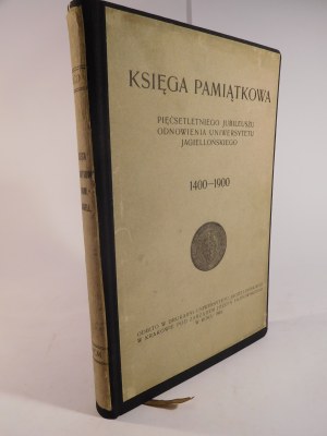 1901. MEMORIAL BOOK of the Five Hundredth Jubilee of the Restoration of the Jagiellonian University 1400-1900.