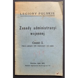 POLISH LEGIONS. Principles of war administration. Part I. Money collections of military persons and their families. Piotrków [1915].