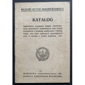 CATALOG - regulations, rules, books approved, recommended and permitted, and other publications in the field of military science and the history of war [...]. Warsaw [1921].