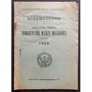 REPORT on the activities of the Board of the Military Knowledge Society for the year 1920. Warsaw [1921].