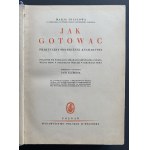 DISSLOWA Maria - Jak gotować. Praktyczny podręcznik kucharstwa. Poradnik we wszelkich sprawach odżywiania, zestawienia menu, urządzenia przyjęć, dekoracji stołu [...] Poznań [1938]
