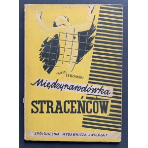 ŻEROMSKI Tadeusz - Międzynarodówka straceńców. Warszawa [1946]