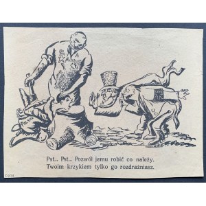 [niemiecka ulotka propagandowa 1944/45] „Pst... Pst... Pozwól jemu robić co należy. Twoim krzykiem tylko go rozdrażniasz”.