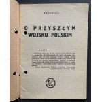 [WERTHEIM Bronisław] Rozłucki [pseud.] - O przyszłym Wojsku Polski. [Warszawa, lipiec 1943] WRN [Wolność Równość Niepodległość - PPS].