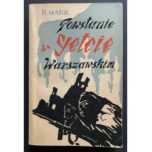 MARK Bernard Ber - Powstanie w getcie warszawskim. Warszawa [1963]