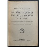 RZYMOWSKI Wincenty - Jak Józef Piłsudski walczył o Polskę? Życie i czyny. W piątą rocznicę wiekopomnej daty6-go sierpnia 1914 r. Zamość [1919]