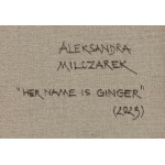 Aleksandra Milczarek (geb. 1973), Ihr Name ist Ginger, 2023