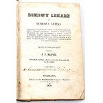RASPAIL- DOMOWY LEKARZ I DOMOWA APTEKA wyd. 1851r.