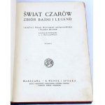 WEYCHERT-SZYMANOWSKA, BRUNER - ŚWIAT CZARÓW. Zbiór baśni i legend. ilustracje wewnątrz A. S. Procajłowicza.
