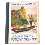 FIEDLER - PŘES VÍRY A TŮNĚ DNĚSTRU. 1926. Autorův debut!