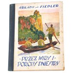 FIEDLER - PRZEZ WIRY I POROHY DNIESTRU. 1926. Debiut Autora!