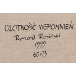 Ryszard Rosiński (geb. 1956), Die Flüchtigkeit der Erinnerungen , 1999