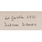 Kat Garstka (b. 1977), Teatrum Silencio, 2020