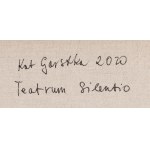 Kat Garstka (ur. 1977), Teatrum Silencio, 2020