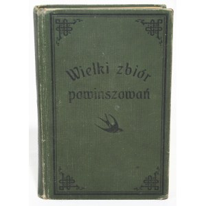 Józef GALLUS Wielki zbiór powinszowań zawierający powinszowania, przemowy i toasty wierszem i prozą na wszystkie dni pamiątkowe obchody i uroczystości rodzinne [1908]