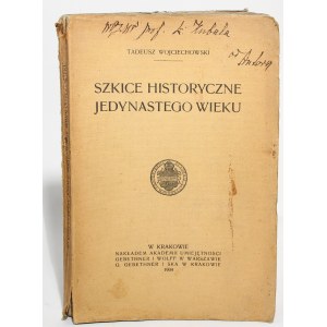 Tadeusz WOJCIECHOWSKI Szkice historyczne jedynastego wieku [1904] [jedenastego]