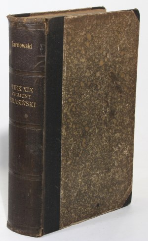 Stanisław TARNOWSKI Studies in the History of Polish Literature The Nineteenth Century Zygmunt Krasiński [dedication, 1892].